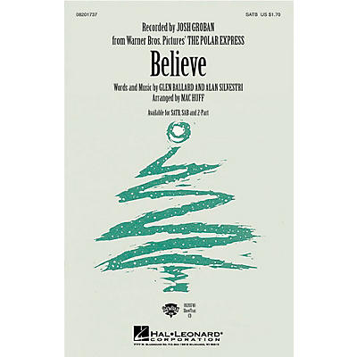 Hal Leonard Believe (from The Polar Express) SAB by Josh Groban Arranged by Mac Huff