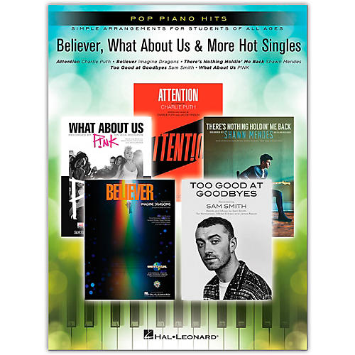 Believer, What About Us & More Hot Singles - Pop Piano Hits