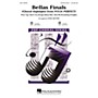 Hal Leonard Bellas Finals (Choral Highlights from Pitch Perfect) SAB Divisi Arranged by Mark Brymer