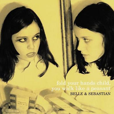 Belle and Sebastian - Fold Your Hands Child You Walk Like a Peasant