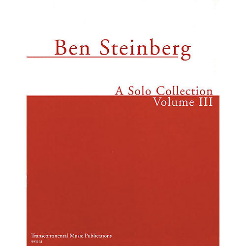 Transcontinental Music Ben Steinberg - A Solo Collection (Volume III) Transcontinental Music Folios Series