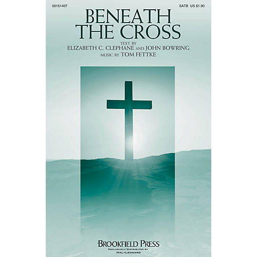 Brookfield Beneath the Cross SATB composed by Tom Fettke