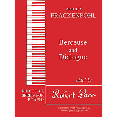 Lee Roberts Berceuse & Dialogue Pace Piano Education Series Composed by Arthur Frackenpohl