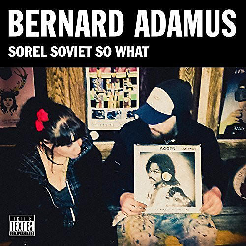 Bernard Adamus - Sorel Soviet So What (Vinyl)