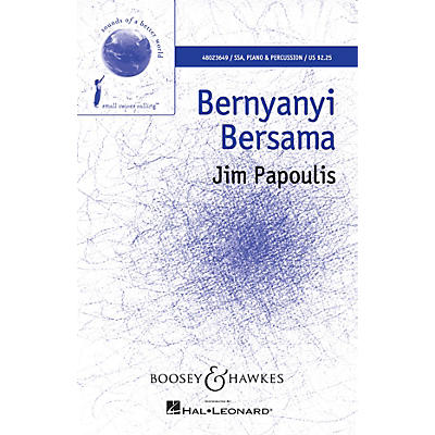 Boosey and Hawkes Bernyanyi Bersama (Sounds of a Better World) SSA composed by Jim Papoulis