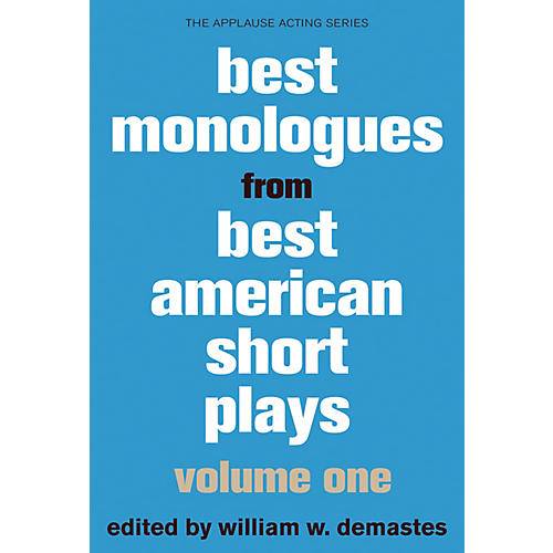 Best Monologues from Best American Short Plays, Vol One Best American Short Plays Softcover by Demastes