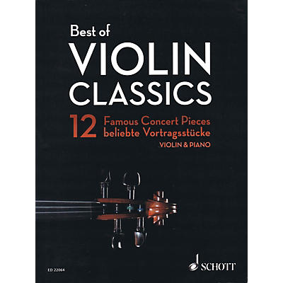 Schott Best of Violin Classics (12 Famous Concert Pieces for Violin and Piano) String Series Softcover