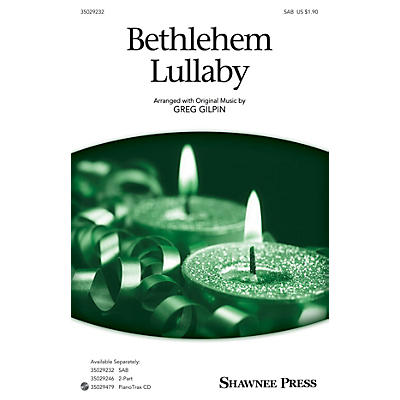 Shawnee Press Bethlehem Lullaby (Together We Sing Series) SAB composed by Greg Gilpin