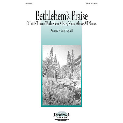 Hal Leonard Bethlehem's Praise SATB arranged by Larry Mayfield