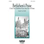 Hal Leonard Bethlehem's Praise SATB arranged by Larry Mayfield