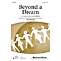 Shawnee Press Beyond a Dream 2-Part arranged by Jill Gallina