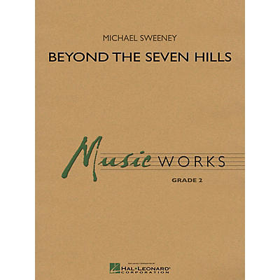 Hal Leonard Beyond the Seven Hills Concert Band Level 3 Composed by Michael Sweeney