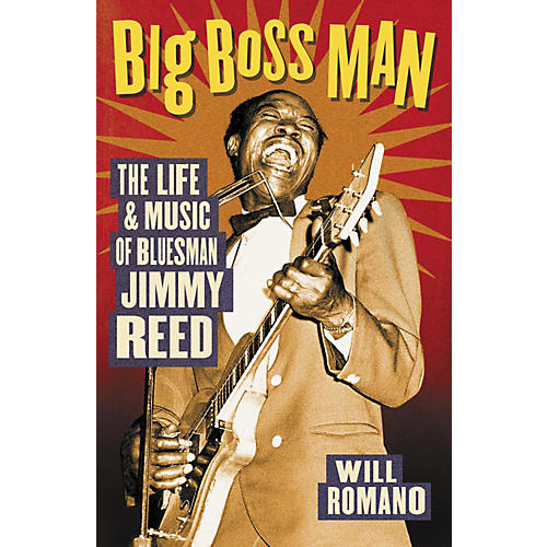 Big Boss Man - The Life And Music Of Bluesman Jimmy Reed Book