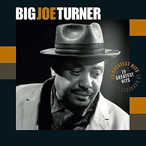 Big Joe Turner - 19 Greatest Hits