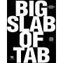 Hal Leonard Big Slab of Tab