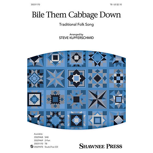 Shawnee Press Bile Them Cabbage Down TB arranged by Steve Kupferschmid
