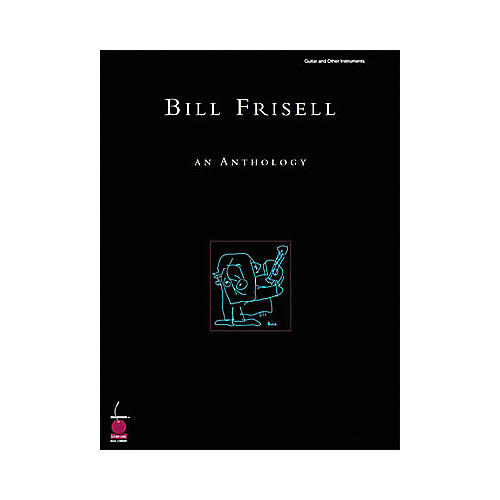 Cherry Lane Bill Frisell: An Anthology Book