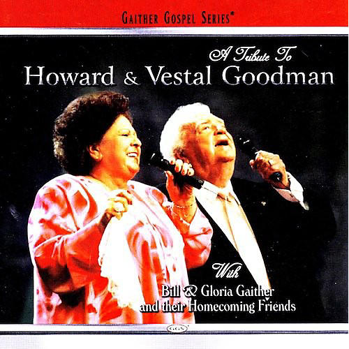 ALLIANCE Bill & Gloria Gaither - A Tribute to Howard & Vestal Goodman (CD)