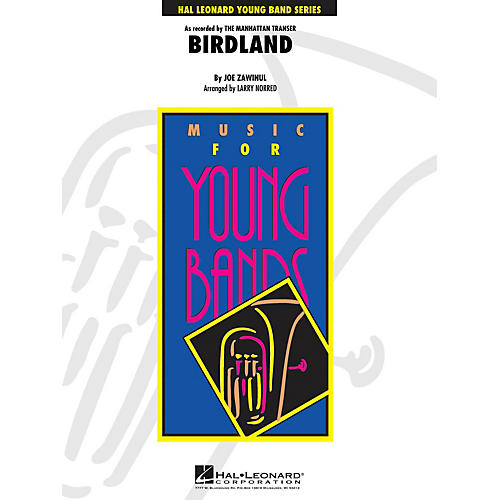 Hal Leonard Birdland - Young Concert Band Level 3 arranged by Larry Norred