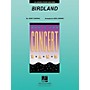 Hal Leonard Birdland Concert Band Level 4 Arranged by Bob Lowden