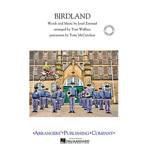 Arrangers Birdland Marching Band Level 3 Arranged by Tom Wallace