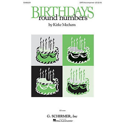 G. Schirmer Birthdays / Round Numbers Op. 72 SATB composed by Kirke Mechem