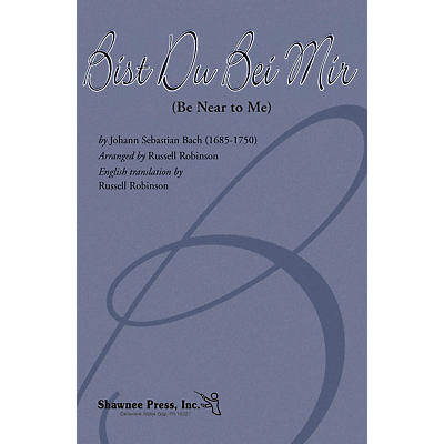 Shawnee Press Bist Du Bei Mir (Be Near to Me) 2-Part arranged by Russell Robinson