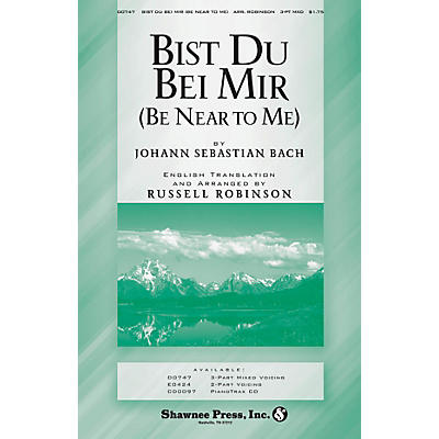 Shawnee Press Bist Du Bei Mir (Be Near to Me) 3-Part Mixed arranged by Russell Robinson