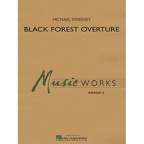 Hal Leonard Black Forest Overture (MusicWorks Grade 2) Concert Band Level 2 Composed by Michael Sweeney