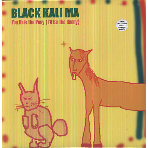 Black Kali Ma - You Ride the Pony I'll Be the Bunny