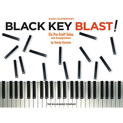 Willis Music Black Key Blast! (Early Elem Level) Willis Series by Wendy Stevens