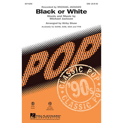 Hal Leonard Black or White (SAB) SAB by Michael Jackson arranged by Kirby Shaw