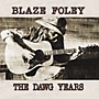 Alliance Blaze Foley - The Dawg Years