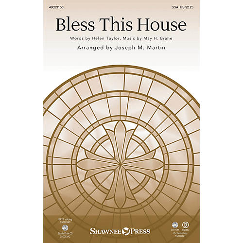 Shawnee Press Bless This House SSA composed by May H. Brahe arranged by Joseph M. Martin