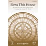 Shawnee Press Bless This House SSA composed by May H. Brahe arranged by Joseph M. Martin