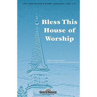 Shawnee Press Bless This House of Worship SATB composed by Joseph M. Martin