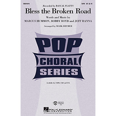 Hal Leonard Bless the Broken Road SAB by Rascal Flatts Arranged by Mark Brymer