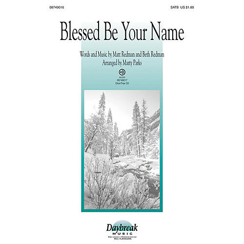 Daybreak Music Blessed Be Your Name SATB arranged by Marty Parks