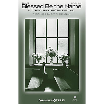 Shawnee Press Blessed Be the Name SATB arranged by Patti Drennan