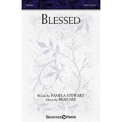 Shawnee Press Blessed SATB composed by Brad Nix