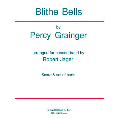 G. Schirmer Blithe Bells (Score and Parts) Concert Band Level 4-5 Composed by Percy Grainger