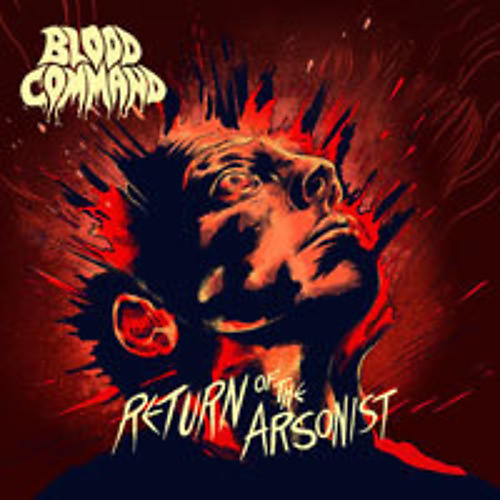 ALLIANCE Blood Command - Return Of The Arsonist