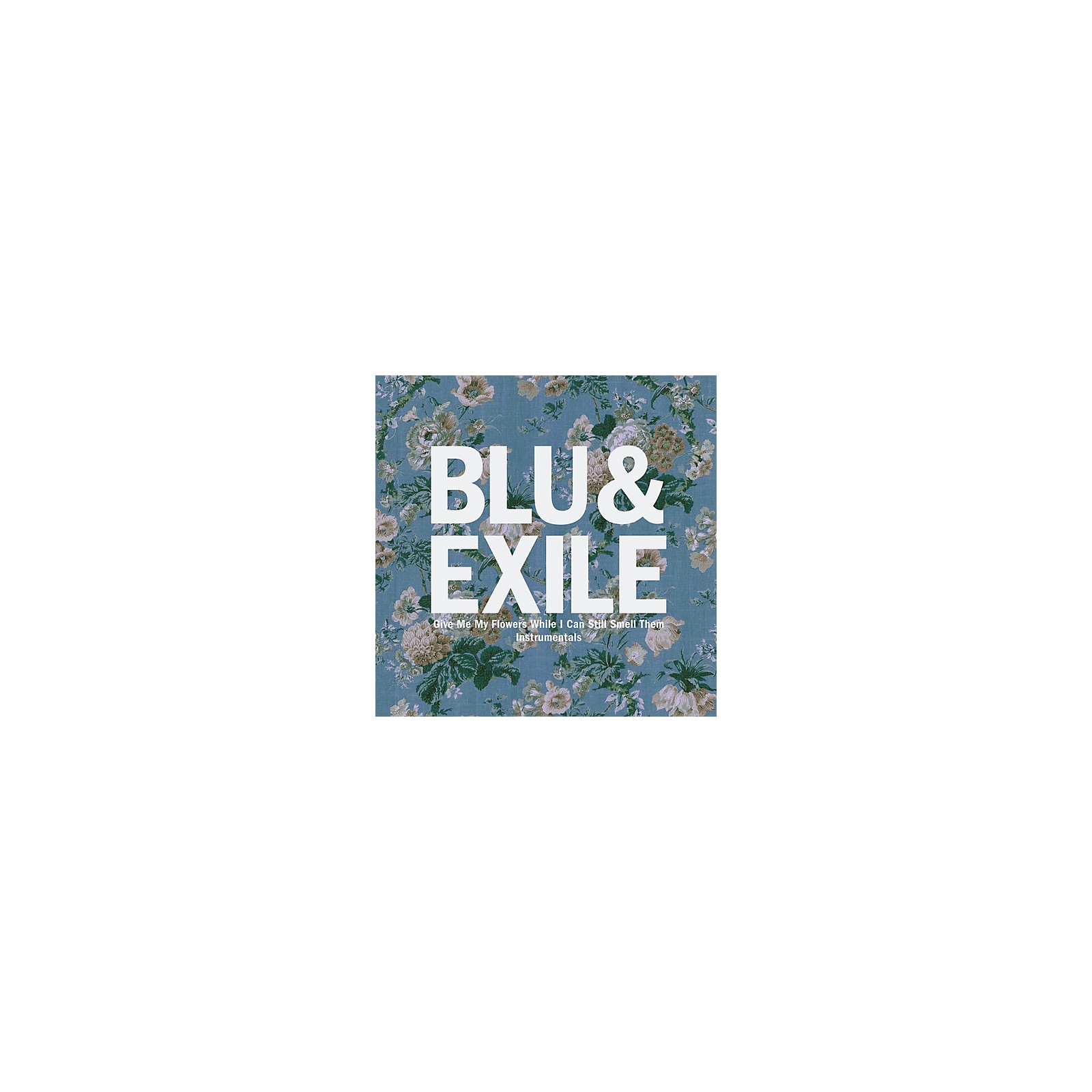 Blu & Exile - Give Me My Flowers (Instrumentals ...