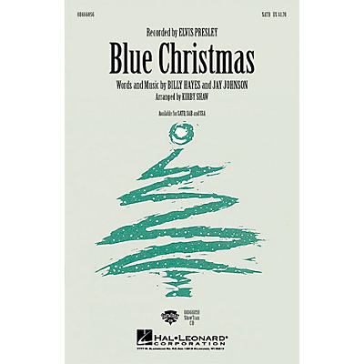 Hal Leonard Blue Christmas SATB by Elvis Presley arranged by Kirby Shaw