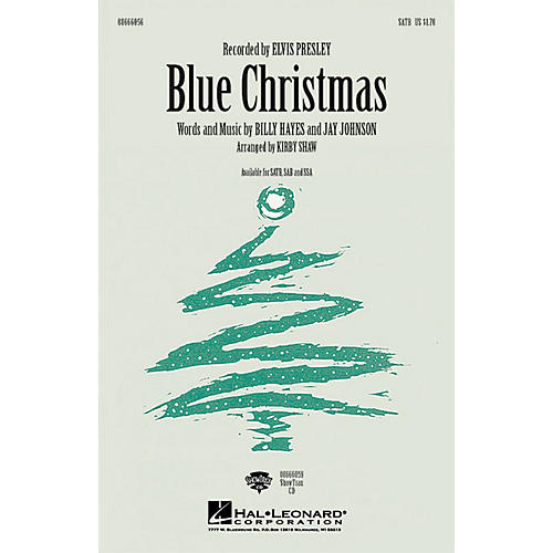 Hal Leonard Blue Christmas SATB by Elvis Presley arranged by Kirby Shaw
