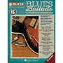 Hal Leonard Blues Ballads (Blues Play-Along Volume 15) Blues Play-Along Series Softcover with CD Performed by Various