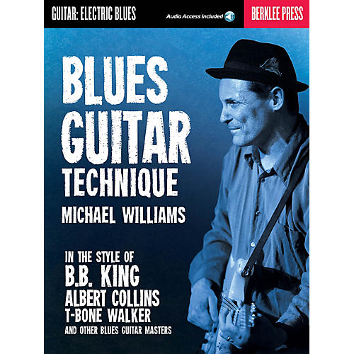 Berklee Press Blues Guitar Technique Berklee Guide Series Softcover Audio Online Written by Michael Williams