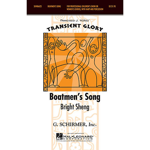 G. Schirmer Boatmen's Song (Transient Glory Series) SSAA composed by Bright Sheng arranged by Francisco Núñez
