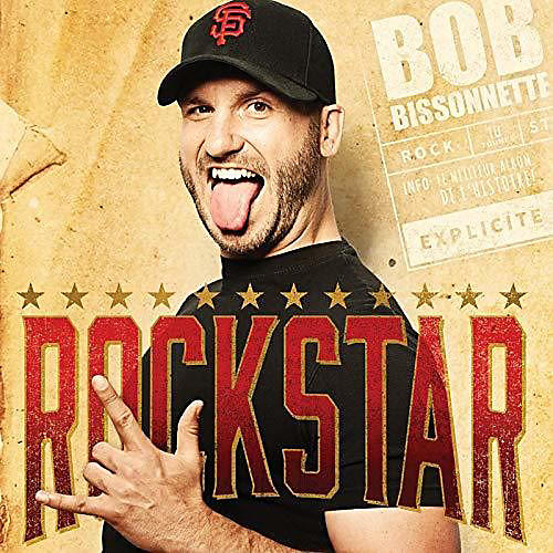 Bob Bissonnette - Rockstar