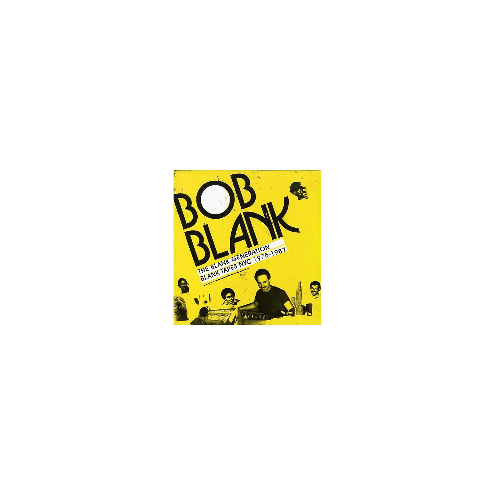 Bob Blank - Blank Generation Blank Tapes NYC 1975-1985 | Musician's Friend